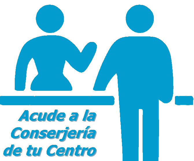 Acude a la Conserjería de tu centro